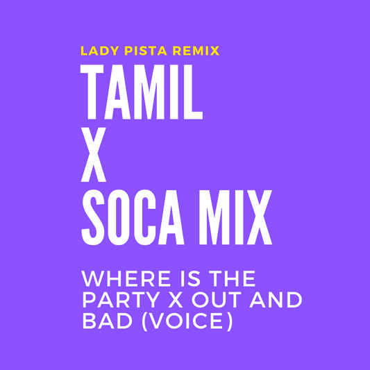 Where is the out & Bad (Tamil Soca Mashup)