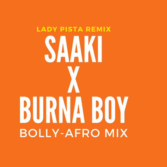 Saaki x Burna Boy (Afro-Bolly)